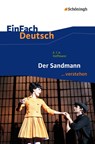 Der Sandmann. EinFach Deutsch ...verstehen - Ernst Theodor Amadeus Hoffmann ; Timotheus Schwake - 9783140225724