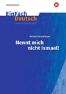 Nennt mich nicht Ismael: Klassen 5 - 7. EinFach Deutsch Unterrichtsmodelle - Michael Gerard Bauer - 9783140227841