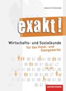 exakt! Schülerbuch.Wirtschafts- und Sozialkunde für das Hotel- und Gastgewerbe - Peter-J. Schneider ; Roland Lötzerich - 9783142355801