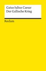 Der Gallische Krieg - Gaius Iulius Caesar - 9783150010129