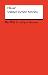 Classic Science Fiction Stories - Dieter Wessels - 9783150091036