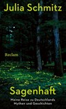 Sagenhaft. Meine Reise zu Deutschlands Mythen und Geschichten - Julia Schmitz - 9783150115213