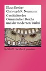 Geschichte des Osmanischen Reichs und der modernen Türkei - Klaus Kreiser ; Christoph K. Neumann - 9783150140284