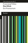 Das Glück. Ein Provisorium. [Was bedeutet das alles?] - Franz Josef Wetz - 9783150144961