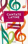 Cantate Latine. Lieder und Songs auf Lateinisch - Franz Schlosser - 9783150146040
