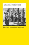 Stilepochen des Films: Classical Hollywood - Norbert Grob ; Elisabeth Bronfen - 9783150190159