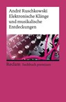Elektronische Klänge und musikalische Entdeckungen - André Ruschkowski - 9783150196137