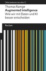 Augmented Intelligence. Wie wir mit Daten und KI besser entscheiden - Thomas Ramge - 9783150196892