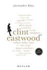 Clint Eastwood. 100 Seiten - Alexander Kluy - 9783159615462