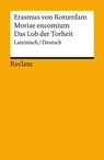 Moriae encomium / Lob der Torheit. Lateinisch/Deutsch - Erasmus von Rotterdam - 9783159619347