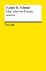 Literarisches Lernen. Aufsätze - Kaspar H. Spinner ; Hans Lösener - 9783159620206
