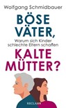 Böse Väter, kalte Mütter? - Wolfgang Schmidbauer - 9783159622224