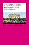 Deutsche Geschichte. Vom Mittelalter bis zur Berliner Republik - Ulf Dirlmeier ; Andreas Gestrich ; Ulrich Herrmann ; Ernst Hinrichs ; Konrad H. Jarausch ; Christoph Kleßmann ; Jürgen Reulecke - 9783159622415