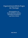 Organisationsrechtliche Fragen der Theologie - Hans Michael Heinig ; Hendrik Munsonius ; Viola Vogel - 9783161525308