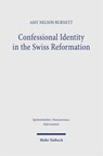 Confessional Identity in the Swiss Reformation - Amy Nelson Burnett - 9783161548222