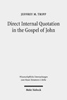 Direct Internal Quotation in the Gospel of John - Jeffrey M. Tripp - 9783161559563