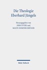 Die Theologie Eberhard Jungels - Dirk Evers ; Malte Dominik Kruger - 9783161593444