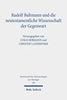 Rudolf Bultmann und die neutestamentliche Wissenschaft der Gegenwart - Lukas Bormann ; Christof Landmesser - 9783161617324