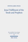 Jesus' Fulfilment of the Torah and Prophets - Steven James Stiles - 9783161621819