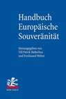 Handbuch Europaische Souveranitat - Till Patrik Holterhus ; Ferdinand Weber - 9783161628061