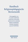 Handbuch Religionspädagogische Hermeneutik - Claudia Gärtner ; Martina Kumlehn ; Konstantin Lindner - 9783161635557
