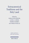Extracanonical Traditions and the Holy Land - Harald Buchinger ; Laura S. Lieber ; Andreas Merkt - 9783161635564