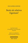 Besitz als relatives Eigentum? - Felix Andreas Kiefner - 9783161638725