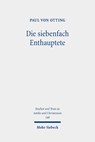 Die siebenfach Enthauptete - Paul von Otting - 9783161643002