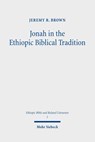 Jonah in the Ethiopic Biblical Tradition - Dr. Jeremy R. Brown - 9783161705861
