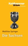 Die Sachsen - Matthias Springer - 9783170165885