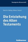 Die Entstehung des Alten Testaments - Walter Dietrich ; Hans-Peter Mathys ; Thomas Römer ; Rudolf Smend - 9783170203549