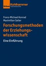 Forschungsmethoden der Erziehungswissenschaft - Franz-Michael Konrad ; Maximilian Sailer - 9783170217997