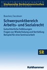 Schwerpunktbereich Arbeits- und Sozialrecht - Winfried Boecken ; Daniel Jacobsen ; Stefan Korioth - 9783170243484