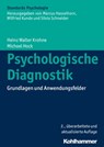 Psychologische Diagnostik - Heinz Walter Krohne ; Michael Hock ; Herbert Heuer ; Frank Rösler ; Werner H. Tack ; Marcus Hasselhorn ; Wilfried Kunde ; Silvia Schneider - 9783170252578
