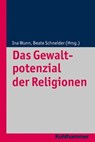 Das Gewaltpotenzial der Religionen - Urs Altermatt ; Mariano Delgado ; Guido Vergauwen - 9783170256453