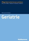Geriatrie - Michael Schilder ; Karin Reiber ; Juliane Dieterich ; Martina Hasseler ; Ulrike Höhmann - 9783170263659
