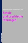 Schule und psychische Störungen - Nicole Leu-Achermann ; Francoise Alsaker ; Hedwig Amorosa ; Ludwig Bilz ; Veronika Brezinka ; Christoph Käppler ; Katharina Maag-Merki ; Ellen Baier ; Patrick Pössel ; Andreas Schick ; Nina Spröber ; Lydia Suhr-Dachs ; Michael von Aster ; Christa Winkler- - 9783170272842