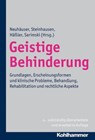 Geistige Behinderung - Gerhard Neuhäuser ; Hans-Christoph Steinhausen ; Frank Häßler ; Klaus Sarimski ; Alexander von Gontard ; Johannes Buchmann ; Olaf Reis ; Theo Klauß ; Susanne Wachsmuth ; Klaus Fischer ; Gerd Grampp ; Samuel Elstner ; Maximilian Buchka ; Christian Schanze  - 9783170275881