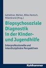 Biopsychosoziale Diagnostik in der Kinder- und Jugendhilfe - Hans Hillmeier ; Harald Britze ; Nils Jenkel ; Marc Schmid ; Klaus Hennicke ; Ronald Vierock ; Peter Pantucek ; Inka Vogler ; Bettina Völter ; Sebastian Baumann ; Hartmut Epple ; Michael Borg-Laufs - 9783170276123