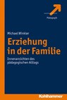 Erziehung in der Familie - Michael Winkler - 9783170278707
