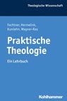 Praktische Theologie - Kristian Fechtner ; Jan Hermelink ; Martina Kumlehn ; Ulrike Wagner-Rau ; Traugott Jähnichen ; Adolf Martin Ritter ; Udo Rüterswörden ; Ulrich Schwab ; Loren T. Stuckenbruck - 9783170283398