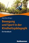 Bewegung und Sport in der Kindheitspädagogik - Anja Voss ; Christine Graf ; Maria Schumann ; Christina Jasmund ; Robert Gugutzer ; Rolf Schwarz ; Nina Ferrari ; Michael Mutz ; Elke Gramespacher ; Heike Tiemann ; Hans Jürgen Beins ; Astrid Krus ; Nadine Madeira Firmino ; Wolfgang Beudels ; Renate Zimme - 9783170284425