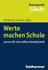 Werte machen Schule - Wilfried Schubarth ; Christina Gruhne ; Birgitta Zylla ; Norbert Grewe ; Herbert Scheithauer ; Alfred Berger - 9783170287457