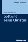 Gott und Jesus Christus - Sabine Pemsel-Maier ; Peter Müller - 9783170290242