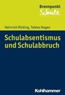 Schulabsentismus und Schulabbruch - Heinrich Ricking ; Tobias Hagen ; Norbert Grewe ; Herbert Scheithauer ; Wilfried Schubarth ; Alfred Berger - 9783170293687