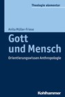 Gott und Mensch - Anita Müller-Friese ; Peter Müller ; Sabine Pemsel-Maier - 9783170296701