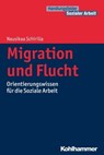 Migration und Flucht - Nausikaa Schirilla ; Martin Becker ; Jürgen E. Schwab ; Cornelia Kricheldorff - 9783170306813