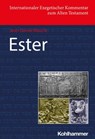 Ester - Jean-Daniel Macchi ; Walter Dietrich ; David M. Carr ; Adele Berlin ; Erhard Blum ; Irmtraud Fischer ; Shimon Gesundheit ; Walter Groß ; Gary N. Knoppers ; Bernard M. Levinson ; Ed Noort ; Helmut Utzschneider ; Beate Ego - 9783170307377