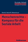 Menschenrechte - Kompass für die Soziale Arbeit - Walter Eberlei ; Katja Neuhoff ; Klaus Riekenbrauk - 9783170308114