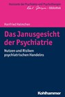 Das Janusgesicht der Psychiatrie - Hanfried Helmchen ; Matthias Bormuth ; Andreas Heinz ; Markus Jäger - 9783170322950
